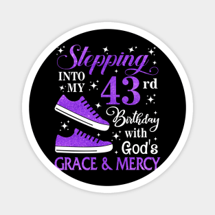 Stepping Into My 43rd Birthday With God's Grace & Mercy Bday Magnet